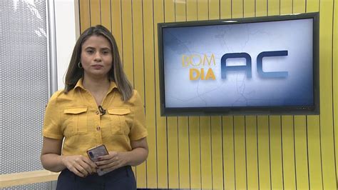 VÍDEOS Bom Dia Acre desta quarta feira 21 de julho Acre G1