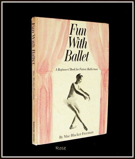 1952 Fun With Ballet Mae Blacker Freeman Ballet Book For Future