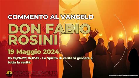 Don Fabio Rosini Commento Al Vangelo Di Domenica 19 Maggio 2024