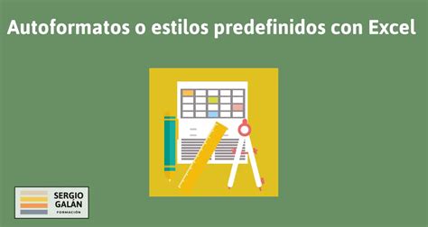 Autoformatos O Estilos Predefinidos Con Excel Formaci N Ocupacional