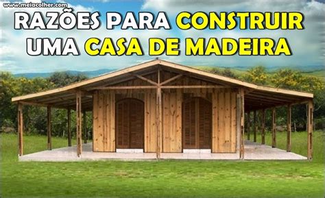 Porque Construir Uma Casa De Madeira Vantagens