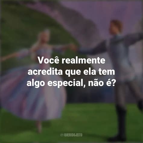 Barbie Lago Dos Cisnes Filme Frases Perfeitas Querido Jeito