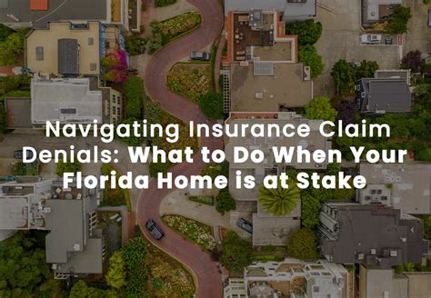 Navigating Insurance Claim Denials What To Do When Your Florida Home