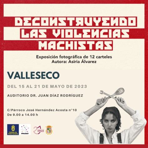 Valleseco Acoge La Muestra Deconstruyendo Las Violencias Machistas De