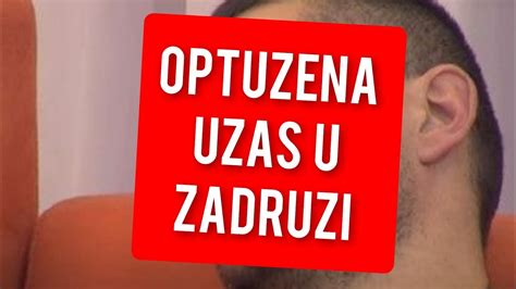 Optuzena Uzas U Zadruzi Javnost Ostala Zgrozena Youtube