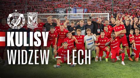 Jak Mecze To Takie Kulisy Meczu Widzew D Lech Pozna Youtube