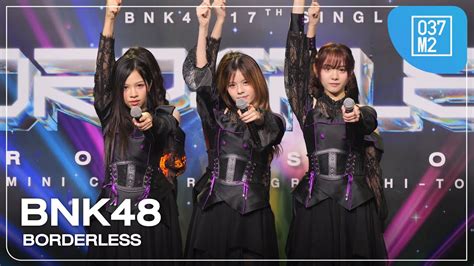 BNK48 BORDERLESS BNK48 17th Single 𝐁𝐎𝐑𝐃𝐄𝐑𝐋𝐄𝐒𝐒 Roadshow Overall