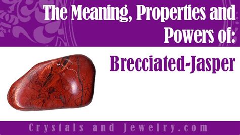 Brecciated-Jasper: Meanings, Properties and Powers - A Complete Guide