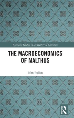 The Macroeconomics of Malthus by John Pullen | Goodreads