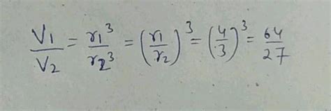 "7. The ratio of radii of two sphere is 4: 3 . The ratio of their ...