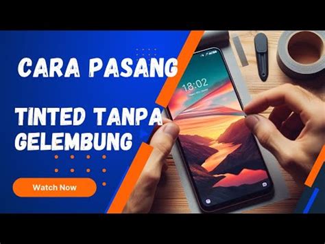 Cara Pasang Tinted Sendiri L Elak Gelembung Dalam Tinted Screen