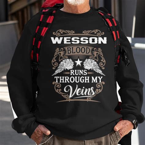 Wesson Name Gift Wesson Blood Runs Through My Veins Sweatshirt Seseable