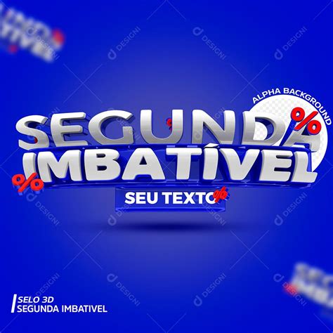 Segunda Imbatível Selo 3D Para Composição PSD download Designi