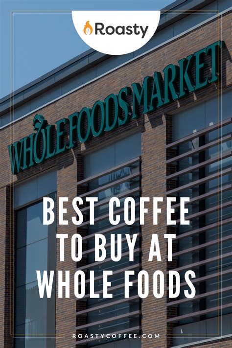 Best Coffee To Buy At Whole Foods In For The Money