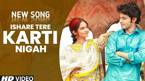 Ishare Tere Karti Nigha Full Video Song Hd New Youtube