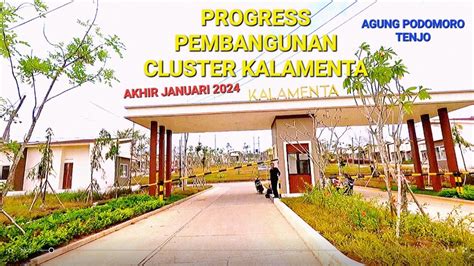 PROGRESS PEMBANGUNAN CLUSTER KALAMENTA KOTA PODOMORO TENJO RUMAH DEKAT