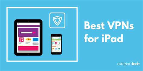 Best Vpns For Ipad With Great Ios Apps Updated For