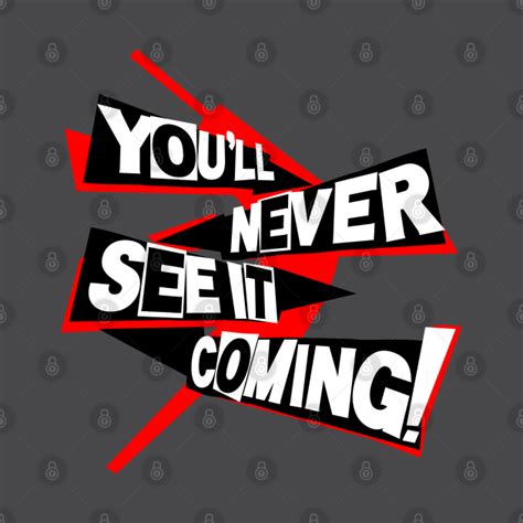 You'll Never See it Coming! - Persona - T-Shirt | TeePublic