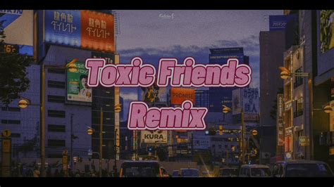 Dj Toxic Friends Slow Remix Terbaru Full Bass Viral Tiktok Acordes