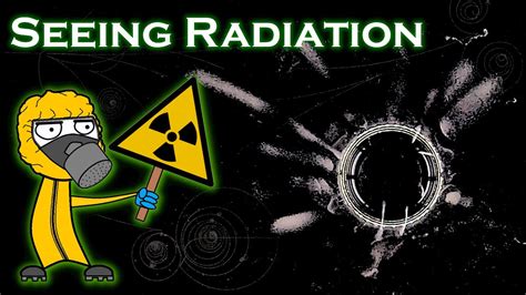 Seeing Radiation With The Naked Eye Youtube