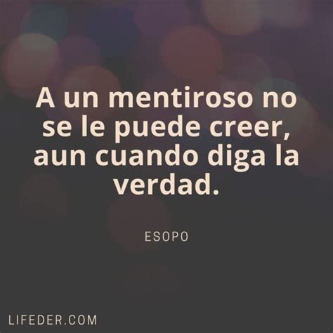 Las Mejores 60 Frases Sobre La Verdad Y La Mentira Para Reflexionar