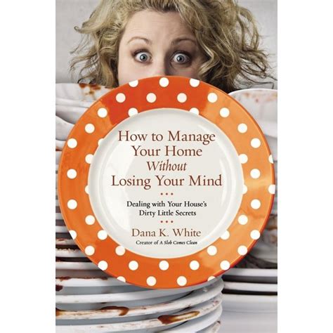 How To Manage Your Home Without Losing Your Mind Dealing With Your