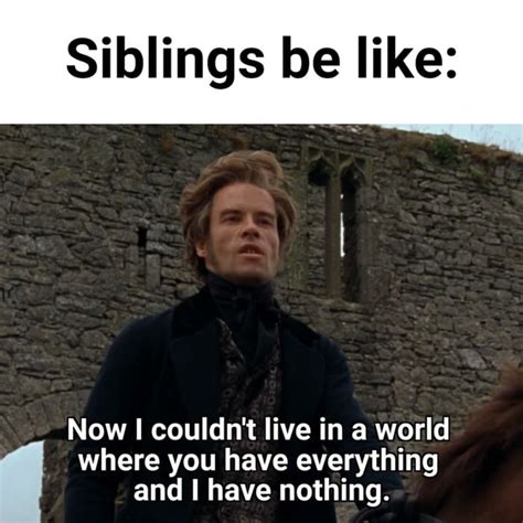 Jealous Incompetent Siblings Meme By Schizoidman Memedroid