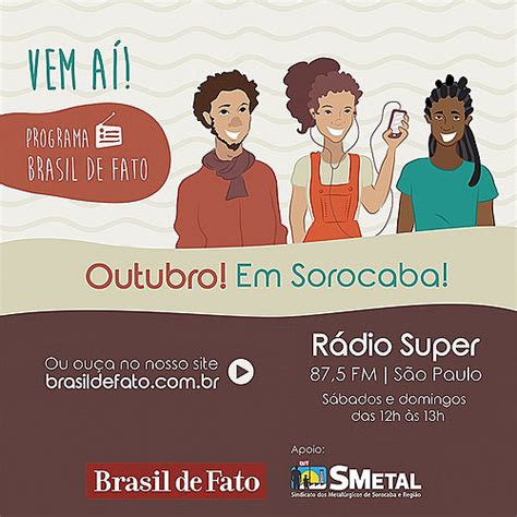 Programa Brasil De Fato Estreia Em Sorocaba Radioag Ncia