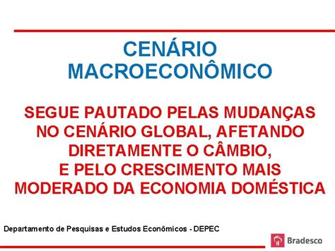 Cenrio Macroeconmico Segue Pautado Pelas Mudanas No Cenrio