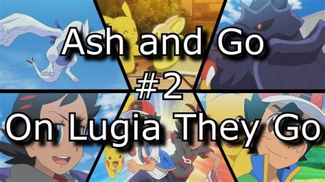 Pokemon 2019 Episode 2 Ash And Go Aboard Lugia They Go Youtube