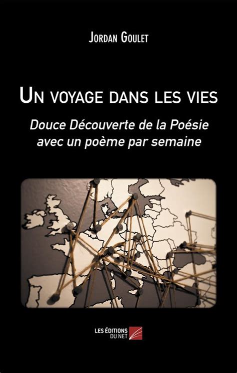 Un Voyage Dans Les Vies Douce Découverte De La Poèsie Avec Un Poème