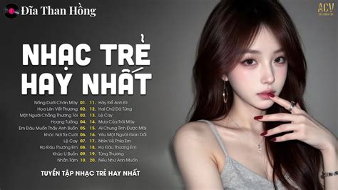 Nhạc Trẻ Ballad Hot Nhất Lk Nhạc Trẻ Mới Thư Giãn Tuyển Tập Các Bài Ballad Hay Nhất