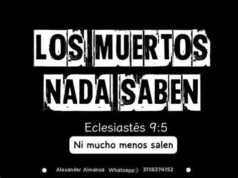 Los Muertos Nada Saben Ni Mucho Menos Salen Youtube