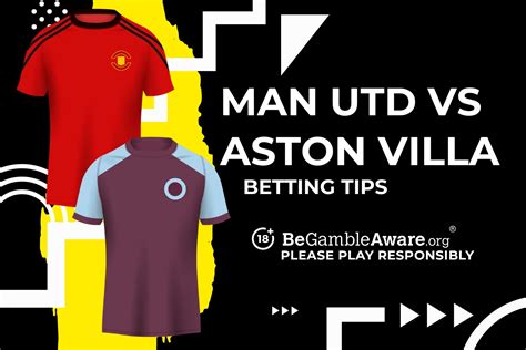 Manchester United Vs Aston Villa Prediction Odds And Betting Tips