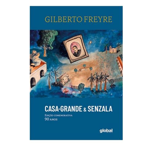 Casa Grande Senzala Edição Comemorativa 90 anos Fundação Gilberto