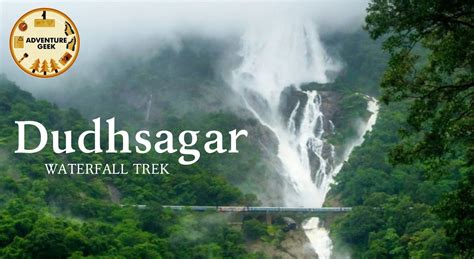 Monsoon Thrilling - Dudhsagar Waterfall trek