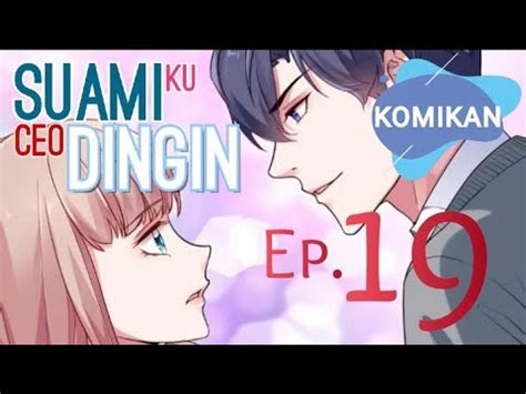 Suamiku Ceo Dingin Ep Komikan Komik Romantis Youtube