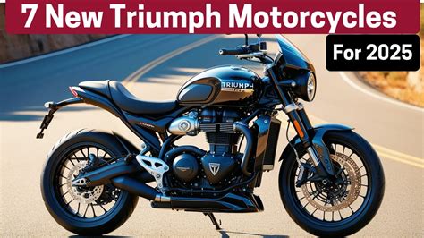 7 New Triumph Motorcycles For 2025 YouTube