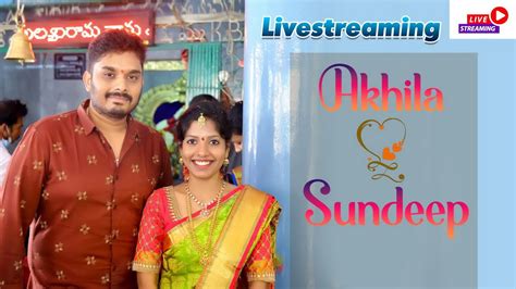 Akhila Sundeep Wedding Live Streaming Youtube