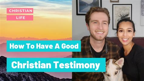 How To Have A Good Christian Testimony Youtube