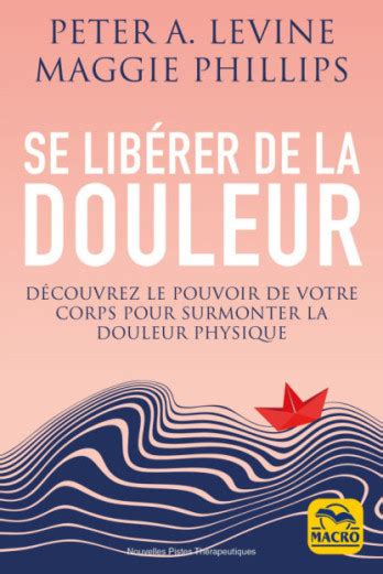 Se Lib Rer De La Douleur Maggie Phillips Broch Macro Editions