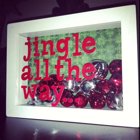 Jingle All The Way Shadow Box Christmas Diy Jingle All The Way