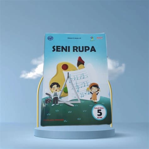 Ori Buku Teks Siswa Seni Rupa Kelas 5 Kurikulum Merdeka Edisi Terbaru Penerbit Gilang Pratama