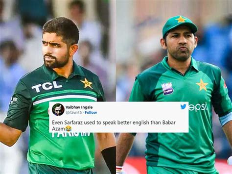 Sarfaraz Used To Speak Better English Twitter Trolls Babar Azam For