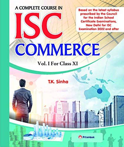 A Complete Course In Isc Commerce Volume I For Class Xi T K Sinha Books