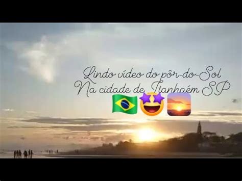 Vídeo maravilhoso o pôr do Sol na cidade de Itanhaém SP BR YouTube