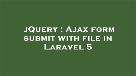 Jquery Ajax Form Submit With File In Laravel Youtube