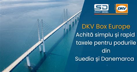 Achit Taxele Pentru Podurile Din Suedia I Danemarca Cu Dkv Box Europe