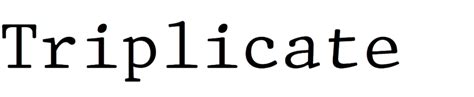 Triplicate in use - Fonts In Use