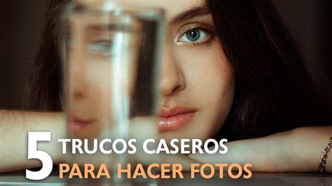 Trucos De Fotograf A Para Principiantes Fotos En Casa Efectos